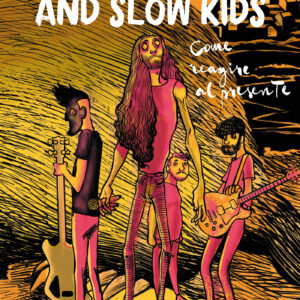 Fast Animals and Slow Kids - Come reagire al presente