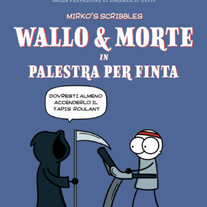 Wallo & Morte in Palestra per finta