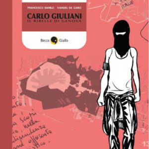 Carlo Giuliani, il ribelle di Genova