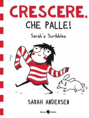 Crescere, che palle! Sarah's Scribbles - Nuova edizione cartonata