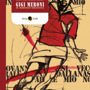 Gigi Meroni, il ribelle granata