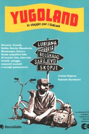 Yugoland, in viaggio per i Balcani