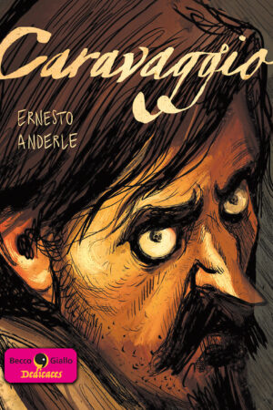 Caravaggio - Con disegno di Ernesto Anderle