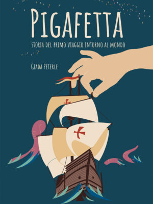 Pigafetta. Storia del primo viaggio intorno al mondo
