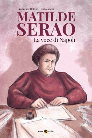 Matilde Serao. La voce di Napoli