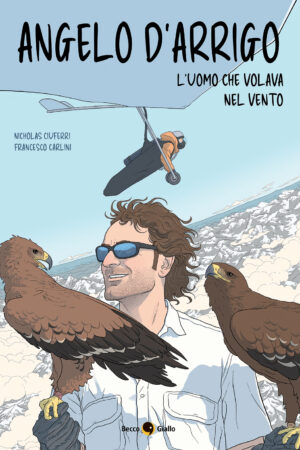 Angelo D'arrigo. L'uomo che volava nel vento