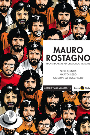 Mauro Rostagno. Prove tecniche per un mondo migliore