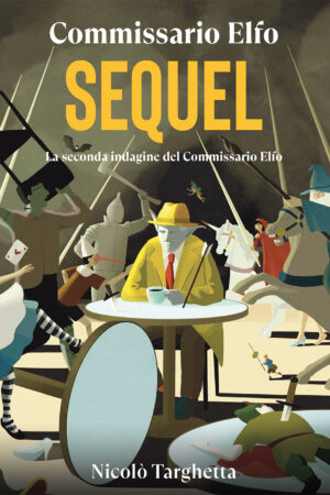 Sequel. La seconda indagine del Commissario Elfo - Preordine