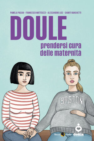 Doule. Prendersi cura delle maternità - Preordine